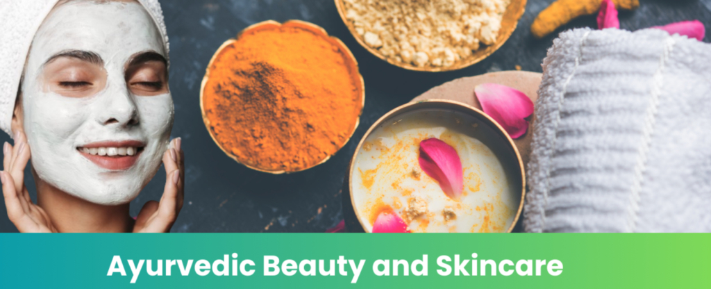 Ayurvedic Beauty and Skincare, Embracing Nature for Radiant Skin.