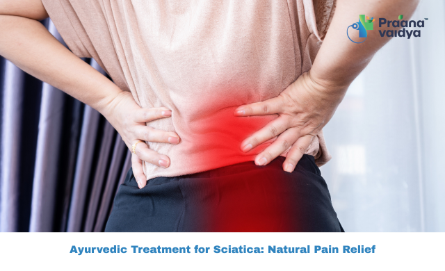 Ayurvedic Treatment for Sciatica: Treating the Root Cause of Pain 