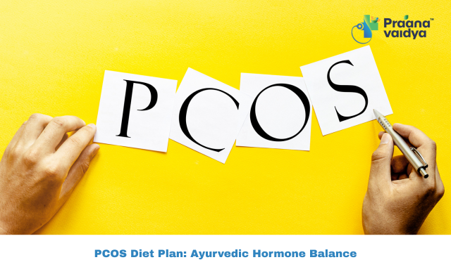 PCOS Diet Plan in Ayurveda for Hormone Balance