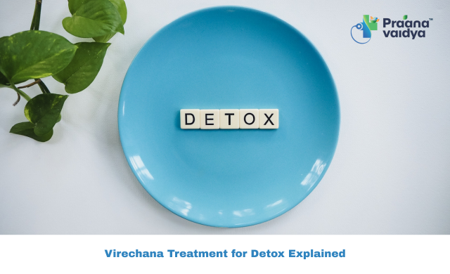 Virechana Treatment for Detox: Process, Benefits and Side Effects