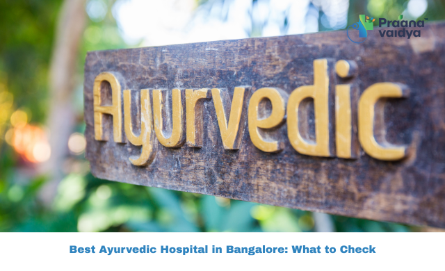 Best Ayurvedic Hospital in Bangalore: What Sets a Reliable Centre Apart